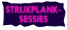 Strijkplanksessie